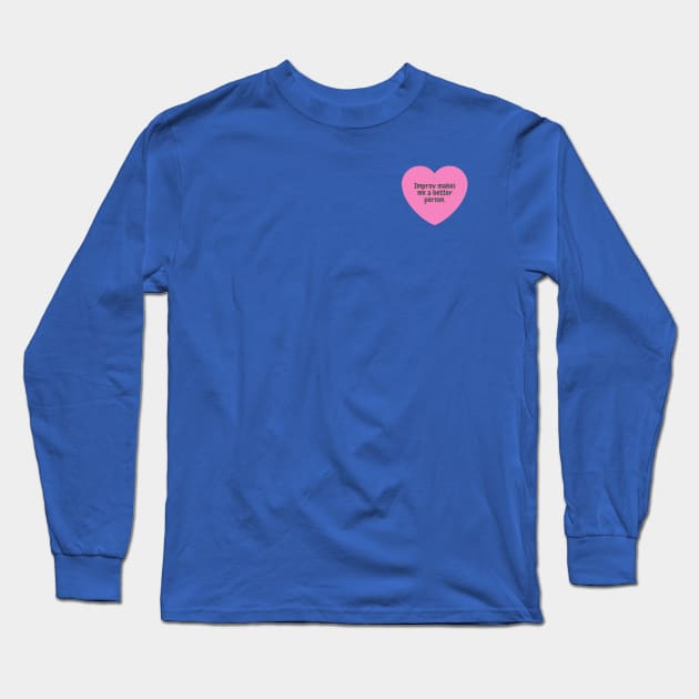 Improv makes me a better person. Long Sleeve T-Shirt by Amanda Rountree & Friends